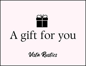 Vista Rustics Gift Card